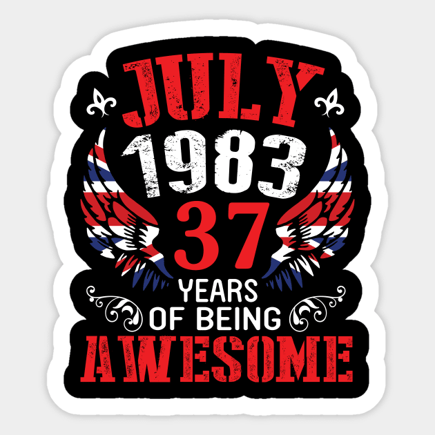 Born In July 1983 37 Years Of Being Awesome Happy Birthday To Me Papa Dad Mom Husband Brother Son Sticker by favoritetien16